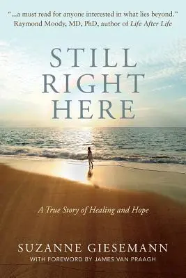 Ještě tady: Pravdivý příběh o uzdravení a naději - Still Right Here: A True Story of Healing and Hope