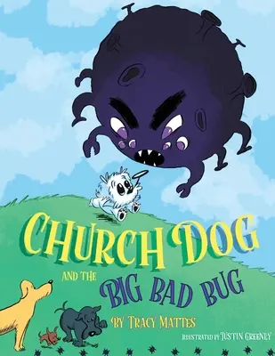 Kostelní pes a velký zlý brouk: Velký zlý brouk - Church Dog and the Big Bad Bug: Big Bad Bug