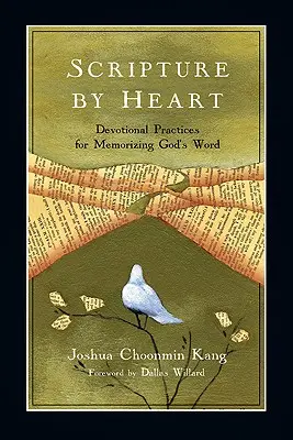 Písmo srdcem: Srdcem: Devocionální cvičení pro zapamatování Božího slova - Scripture by Heart: Devotional Practices for Memorizing God's Word