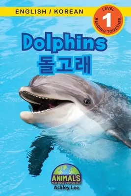 Delfíni / 돌고래: Zvířata, která dělají rozdíly (영어 / 한국어) Zvířata, která dělají rozdíly! (Engag - Dolphins / 돌고래: Bilingual (English / Korean) (영어 / 한국어) Animals That Make a Difference! (Engag