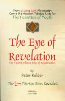Oko zjevení: Starověké tibetské obřady omlazení - The Eye of Revelation: The Ancient Tibetan Rites of Rejuvenation