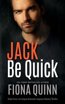Jack Be Quick: Romantický napínavý mysteriózní thriller z prostředí Iniquus - Jack Be Quick: An Iniquus Romantic Suspense Mystery Thriller