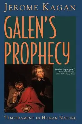 Galénovo proroctví: Temperament v lidské povaze - Galen's Prophecy: Temperament In Human Nature