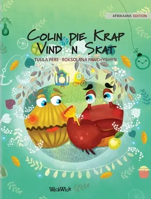 Colin die Krap Vind 'n Skat: Vydání v afrikánštině: Colin the Crab Finds a Treasure - Colin die Krap Vind 'n Skat: Afrikaans Edition of Colin the Crab Finds a Treasure