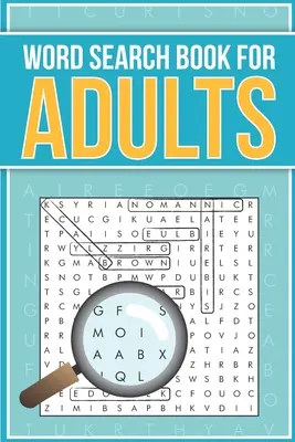 Kniha hledání slov pro dospělé: 100 fantastických a zábavných tematických hádanek s hledáním slov - Word Search Book for Adults: 100 fantastic and fun themed word search puzzles