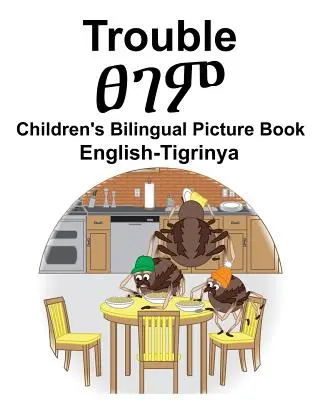 English-Tigrinya Trouble Dětská dvojjazyčná obrázková kniha - English-Tigrinya Trouble Children's Bilingual Picture Book