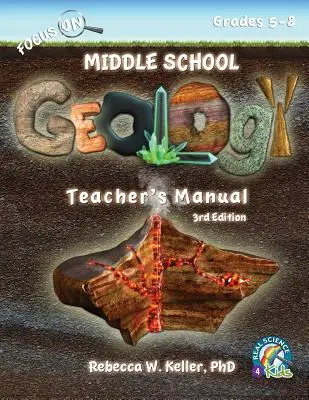 Focus On Middle School Geology Příručka pro učitele 3. vydání - Focus On Middle School Geology Teacher's Manual 3rd Edition