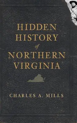 Skrytá historie Severní Virginie - Hidden History of Northern Virginia