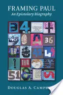 Rámování Pavla: Epistolární životopis - Framing Paul: An Epistolary Biography