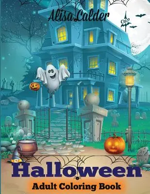 Halloweenské omalovánky: Halloweenské omalovánky pro dospělé - Halloween Coloring Book: Halloween Adult Coloring Book