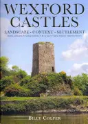 Wexfordské hrady: Krajina, kontext a osídlení - Wexford Castles: Landscape, Context and Settlement