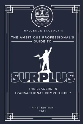 Průvodce ambiciózního profesionála po přebytcích - The Ambitious Professional's Guide to Surplus