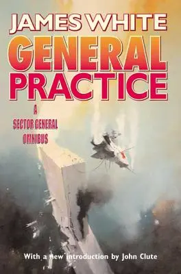 Všeobecná praxe: A Sector General Omnibus - General Practice: A Sector General Omnibus