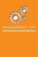 Manažerské tipy: Z Harvard Business Review - Management Tips: From Harvard Business Review