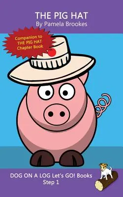 The Pig Hat: (Step 1) Sound Out Books (systematic decodable) Pomáhá rozvíjejícím se čtenářům, včetně těch s dyslexií, naučit se číst - The Pig Hat: (Step 1) Sound Out Books (systematic decodable) Help Developing Readers, including Those with Dyslexia, Learn to Read