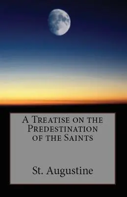 Pojednání o předurčení svatých - A Treatise on the Predestination of the Saints