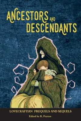 Předkové a potomci: Lovecraftovské prequely a sequely - Ancestors and Descendants: Lovecraftian Prequels and Sequels