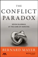 Paradox konfliktu: Sedm dilemat v jádru sporů - The Conflict Paradox: Seven Dilemmas at the Core of Disputes