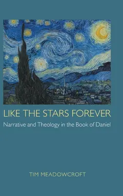 Jako hvězdy navždy: Vyprávění a teologie v knize Daniel - Like the Stars Forever: Narrative and Theology in the Book of Daniel