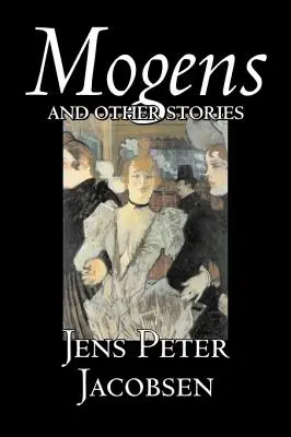 Mogens a jiné příběhy by Jens Peter Jacobsen, Beletrie, Povídky, Klasika, Literatura - Mogens and Other Stories by Jens Peter Jacobsen, Fiction, Short Stories, Classics, Literary