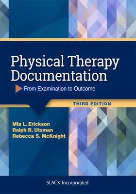 Dokumentace pro fyzioterapeuty: Od vyšetření k výsledku - Physical Therapy Documentation: From Examination to Outcome