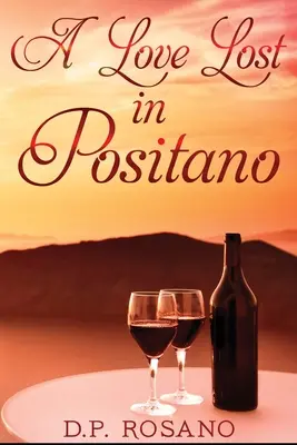 Láska ztracená v Positanu: velké tištěné vydání - A Love Lost in Positano: Large Print Edition