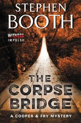 Most mrtvol: Záhada Cooper & Fry - The Corpse Bridge: A Cooper & Fry Mystery