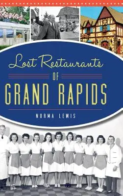 Ztracené restaurace Grand Rapids - Lost Restaurants of Grand Rapids