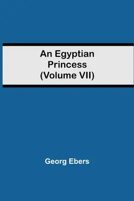 Egyptská princezna (VII. díl) - An Egyptian Princess (Volume VII)