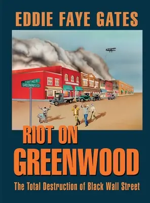 Vzpoura v Greenwoodu: Totální zničení černošské Wall Street - Riot on Greenwood: The Total Destruction of Black Wall Street
