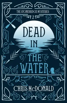 Mrtví ve vodě: Moderní útulná záhada s klasickým kriminálním nádechem - Dead in the Water: A modern cosy mystery with a classic crime feel