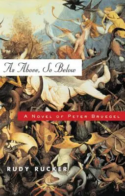 Jak nahoře, tak dole: A Novel of Peter Bruegel - As Above, So Below: A Novel of Peter Bruegel