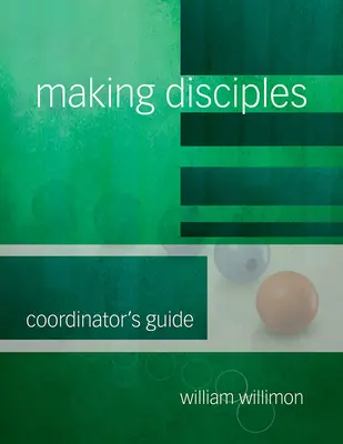 Učedníci: Příručka pro koordinátora 511139 - Making Disciples: Coordinator's Guide 511139