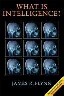 Co je to inteligence? Jaká je inteligence: Za hranice Flynnova efektu - What Is Intelligence?: Beyond the Flynn Effect