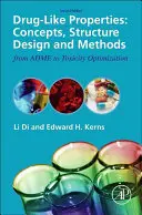 Vlastnosti podobné drogám: Koncepty, návrh struktury a metody od adm. po optimalizaci toxicity - Drug-Like Properties: Concepts, Structure Design and Methods from Adme to Toxicity Optimization