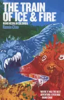 Vlak ledu a ohně - Mano Negra v Kolumbii - Train of Ice and Fire - Mano Negra in Colombia
