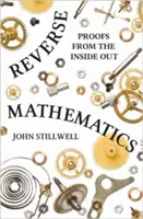 Reverzní matematika: Důkazy naruby - Reverse Mathematics: Proofs from the Inside Out