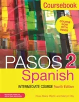 Pasos 2 (čtvrté vydání): Kurz španělštiny pro středně pokročilé: Učebnice - Pasos 2 (Fourth Edition): Spanish Intermediate Course: Coursebook