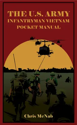 Kapesní příručka pěšáka americké armády ve Vietnamu - The U.S. Army Infantryman Vietnam Pocket Manual
