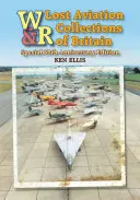 Ztracené letecké sbírky Británie - Lost Aviation Collections of Britain