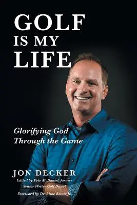 Golf je můj život: Golf: oslava Boha skrze hru - Golf Is My Life: Glorifying God Through the Game