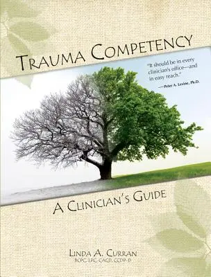 Traumatická kompetence: Průvodce pro klinické pracovníky - Trauma Competency: A Clinician's Guide