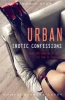 Mamutí kniha městských erotických zpovědí - The Mammoth Book of Urban Erotic Confessions