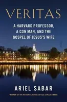 Veritas - Harvardský profesor, podvodník a evangelium Ježíšovy ženy - Veritas - a Harvard professor, a con man, and the Gospel of Jesus's Wife
