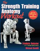 Anatomie silového tréninku pro sportovce: Trénink s vlastní vahou a minimálním vybavením. - The Strength Training Anatomy Workout: Starting Strength with Bodyweight Training and Minimal Equipment