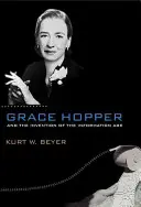 Grace Hopperová a vynález informačního věku - Grace Hopper and the Invention of the Information Age