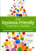 The Dyslexia-Friendly Teacher′s Toolkit (Soubor nástrojů pro učitele přátelské k dyslexii): Strategies for Teaching Students 3-18 - The Dyslexia-Friendly Teacher′s Toolkit: Strategies for Teaching Students 3-18