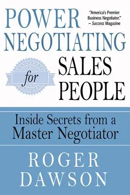 Power Negotiating pro obchodníky: Vnitřní tajemství mistra vyjednavače - Power Negotiating for Salespeople: Inside Secrets from a Master Negotiator