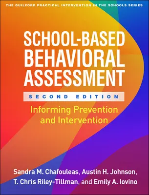 Hodnocení chování ve škole, druhé vydání: Informing Prevention and Intervention (Informování o prevenci a intervenci), druhé vydání - School-Based Behavioral Assessment, Second Edition: Informing Prevention and Intervention