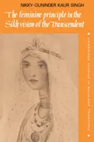 Ženský princip v sikhské vizi transcendentna - The Feminine Principle in the Sikh Vision of the Transcendent